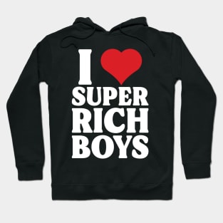 I Heart Super Rich Boys Hoodie